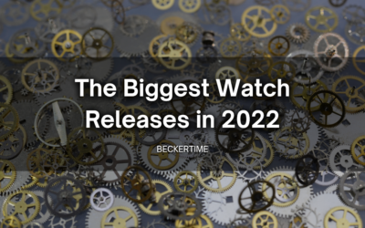 The Biggest Watch Releases in 2022